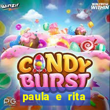 paula e rita compraram muitas cartelas no bingo e gastaram